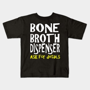 Bone Broth Dispenser Kids T-Shirt